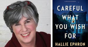 Picture of Hallie Ephron and cover of her book Careful what you wish for