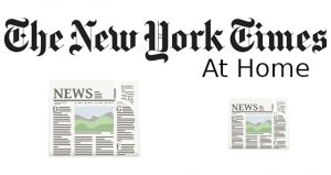 Two graphics of newspapers next to one another with the Words "The New York Times" written above them in the Old timey New York Times Font and At Home below