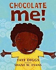 Chocolate Me by Tay Diggs and Shane W. Evans