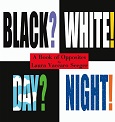 Black? White! Day? Night! by Laura Vaccaro Seeger