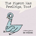 The Pigeon Has Feelings Too! by Mo Willems