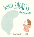 When Sadness is at Your Door by Eva Eland