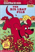 Clifford the Big Red Dog: The Big Leaf Pile by Josephine Page