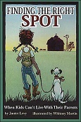 Finding the Right Spot: When Kids Can’t Live With Their Parents by Janice Levy