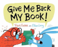 Give Me Back My Book! by Travis Foster
