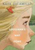 Louisiana’s Way Home by Kate DiCamillo