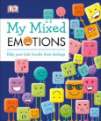 My Mixed Emotions: Help Your Kids Handle Their Feelings by Elinor Greenwood