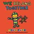 We Belong Together: A Book About Adoption and Families by Todd Parr