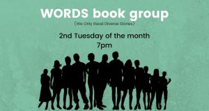 Shadow outlines of a group of people below the words "WORDS book Group (We Only Read Diverse Stories) 2nd Tuesday of the Month at 7pm