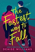 The Fastest Way to Fall by Denise Williams