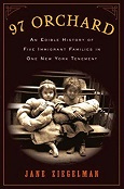 97 Orchard: An Edible History of Five Immigrant Families in One New York Tenement by Jane Ziegelman