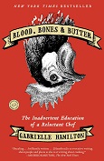 Blood, Bones & Butter: The Inadvertent Education of a Reluctant Chef by Gabrielle Hamilton