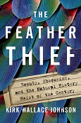 The Feather Thief by Kirk Wallace Johnson