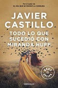Todo lo que sucedió con Miranda Huff / Javier Castillo.