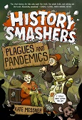 History Smashers: Plagues and Pandemics by Kate Messner