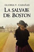 La Salvaje de Boston by Gloria V. Casanas