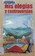 Mis Elegias y controversias by Agustin Cruz Paulino