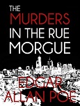 Murders in the Rue Morgue by Edgar Allan Poe