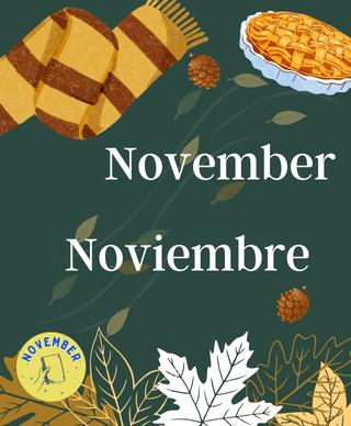 Pumpkin pie, a scarf, and leafs all on a dark green background with the words November and Noviembre in White