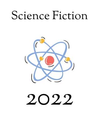 A blue colored atom with a nucleus and spinning electrons between the words Science Fiction and 2022