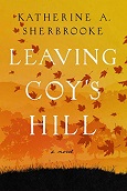 Leaving Coy's Hill by Katherine A. Sherbrooke