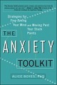The Anxiety Toolkit: Strategies For Fine-Tuning Your Mind and Moving Past Your Stuck Points by Alice Boyes, PhD