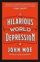 The Hilarious World of Depression by John Moe