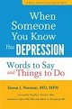 When Someone You Know Has Depression: Words To Say and Things To Do by Susan J. Noonan, MD, MPH