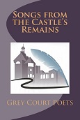 Songs From the Castle's Remains by Grey Court Poets
