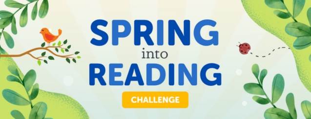 Plant leaves on either side, with a red bird resting on one of them and a red butterfly flying with the words Spring Into Reading Challenge in the middle
