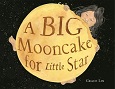 A Big Mooncake for Little Star by Grace Lin