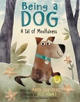 Being a Dog: A Tail of Mindfulness by Maria Gianferrari