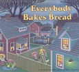 Everybody Bakes Bread by Norah Dooley