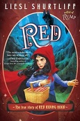 Red: The True Story of Red Riding Hood by Liesl Shurtliff