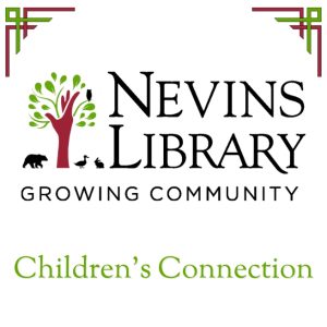 Nevins Library Growing Community Childrens Logo with the words Children's Connection below