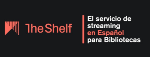 The Shelf El Servicio de streaming en Easpanol para Bibliotecas