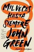 Mil Veces Hast Siempre by John Green