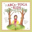 The ABCs of Yoga For Kids by Teresa Anne Power