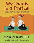 My Daddy is a Pretzel by Baron Baptiste