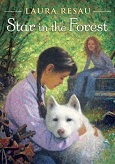 Star in the Forest by Laura Resau