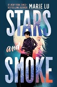 Stars and Smoke by Marie Lu