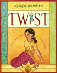 Twist: Yoga Poems by Janet S. Wong