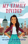 My Family Divided by Diane Guerrero and Erica Moroz