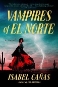 Vampire of El Norte by Isabel Canas