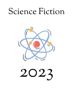 A blue colored atom with a nucleus and spinning electrons between the words Science Fiction and 2023