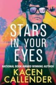 Stars in Your Eyes by Kacen Callender