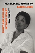 The Selected Works of Audre Lorde edited and with an introduction by Roxane Gay