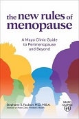 The New Rules of Menopause: A Mayo Clinic Guide to Perimenopause and Beyond by Stephanie S. Faubion, M.D., M.B.A.