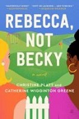 Rebecca, Not Becky by Christine Platt and Catherine Wigginton Greene