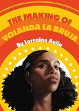 The Making of Yolanda La Bruja by Borraine Avila